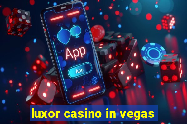 luxor casino in vegas